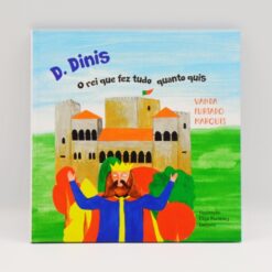 Book D. Dinis, the king who did whatever he wanted